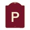 Signmission Designer Series Sign W/ Letter P, Burgundy Heavy-Gauge Aluminum Sign, 24" x 18", BU-1824-22934 A-DES-BU-1824-22934 - alternate 1